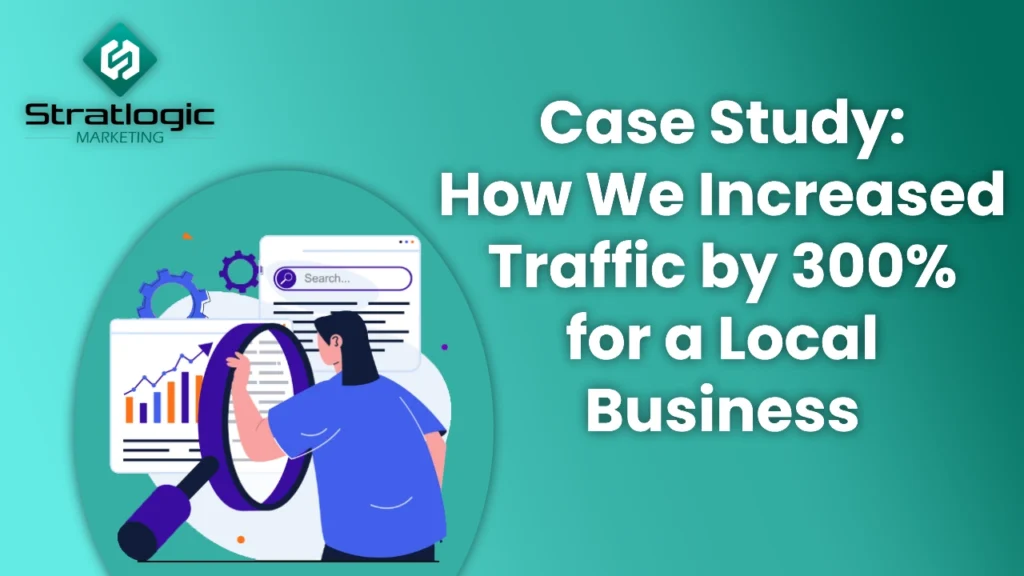 Increasing Traffic by 300% for Local Business