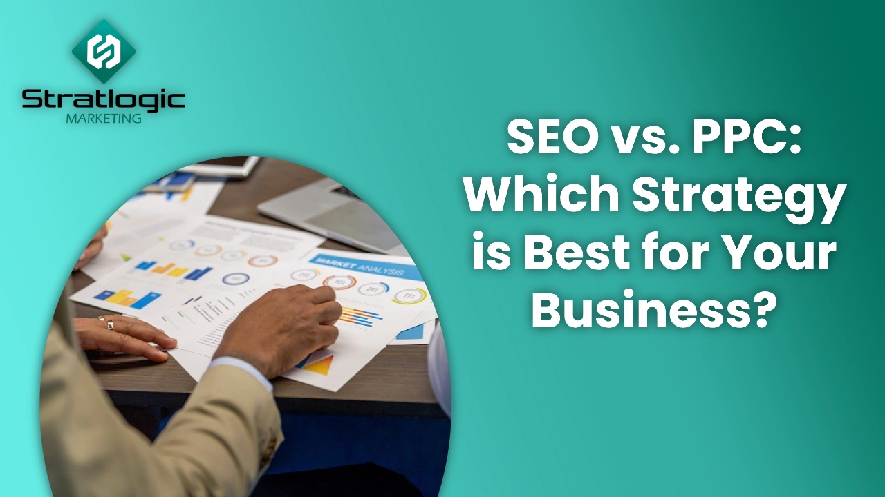 SEO vs PPC : Which Strategy is Best for Your Business?